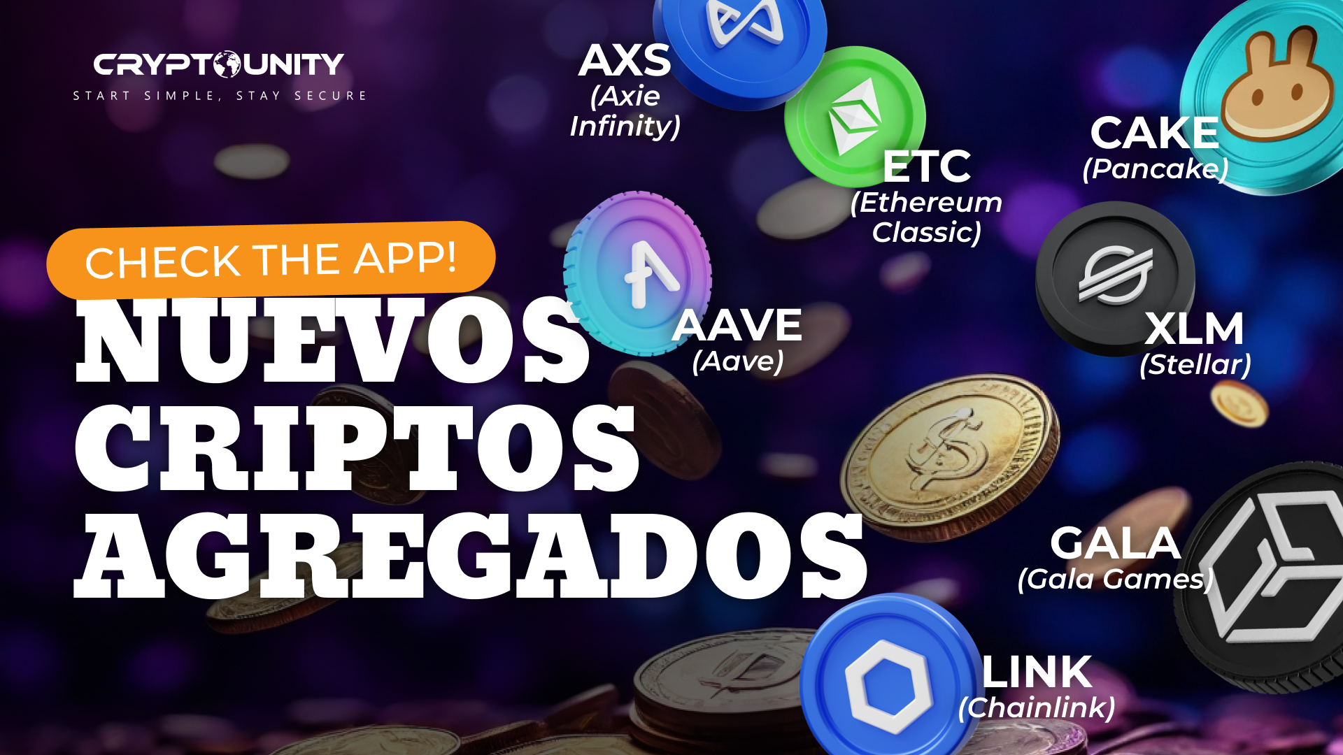 El exchange CryptoUnity anuncia la incorporación de 7 nuevas criptomonedas a su plataforma. El banner presenta los logotipos de las nuevas monedas: AXS (Axie Infinity), ETC (Ethereum Classic), AAVE (Aave), LINK (Chainlink), CAKE (PancakeSwap), XLM (Stellar Lumens) y GALA (Gala Games). El texto dice: ‘¡Revisa la app! Nueva Cripto Añadida’ con el logotipo de CryptoUnity en la parte superior y el lema ‘Empieza Simple, Mantente Seguro.’